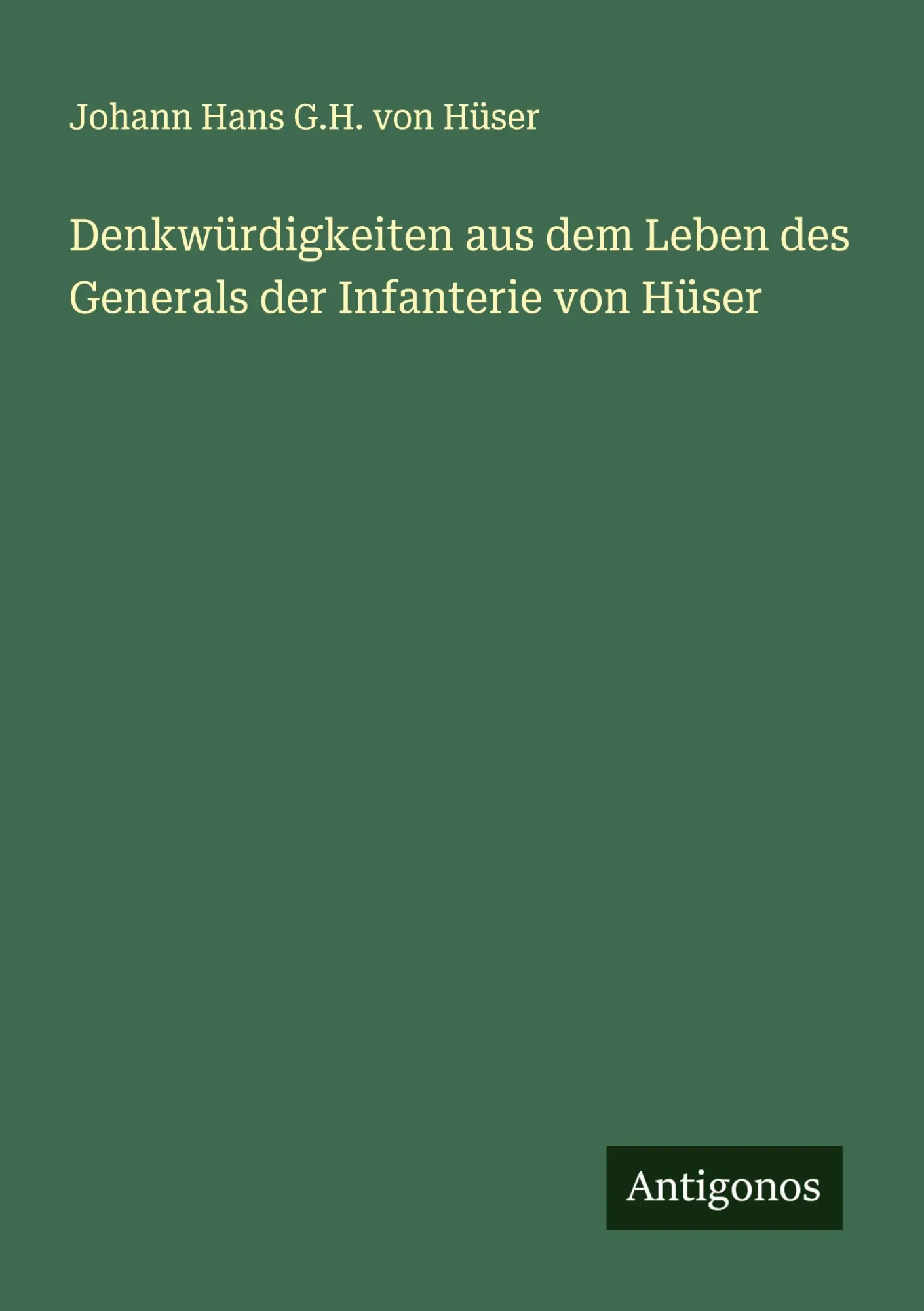 Cover: 9783386426497 | Denkwürdigkeiten aus dem Leben des Generals der Infanterie von Hüser