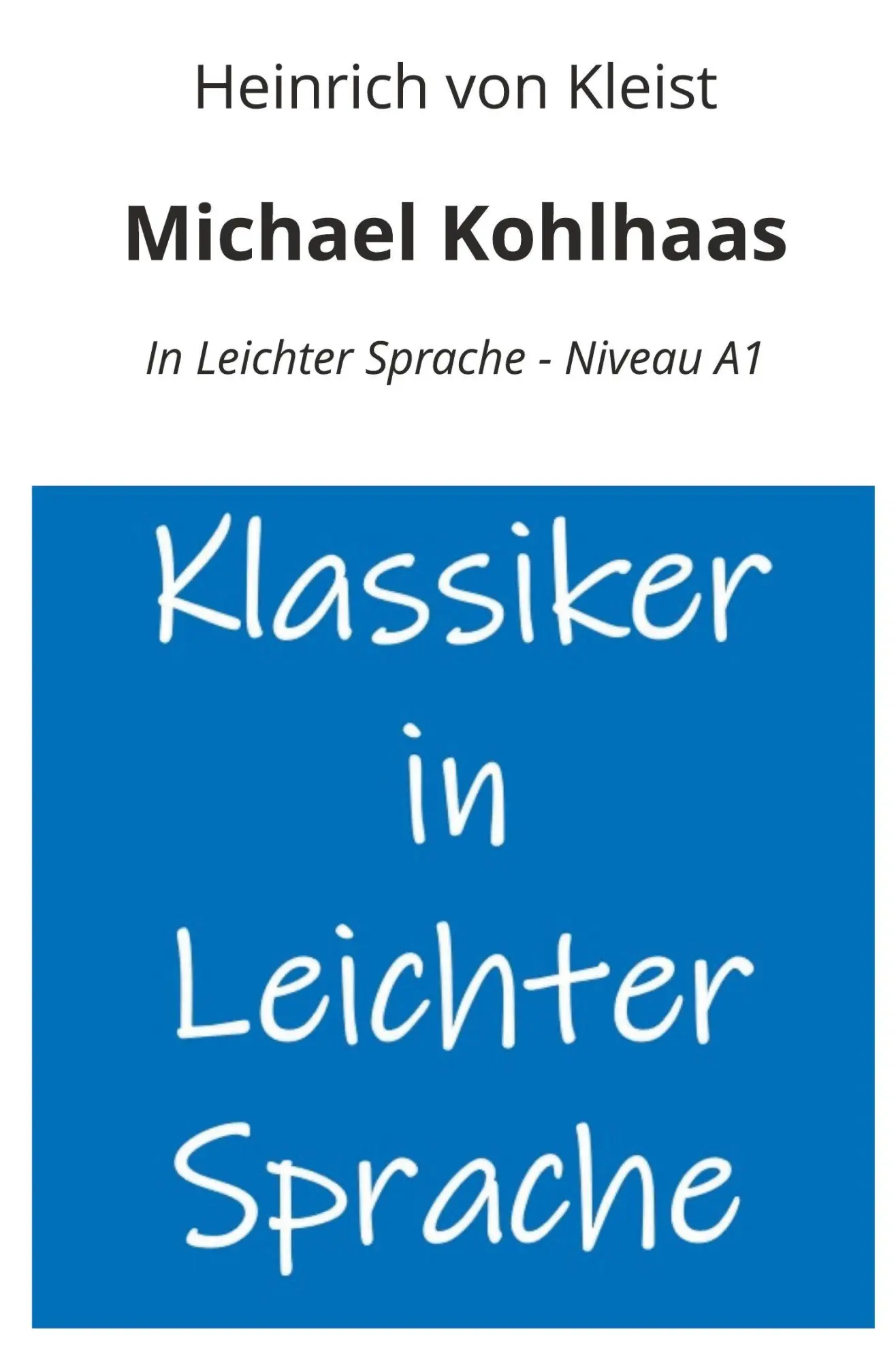 Cover: 9783695616497 | Michael Kohlhaas: In Leichter Sprache - Niveau A1 | Kleist | Buch