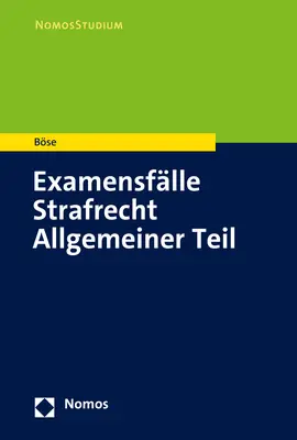 Cover: 9783848786497 | Examensfälle Strafrecht Allgemeiner Teil | Martin Böse | Taschenbuch