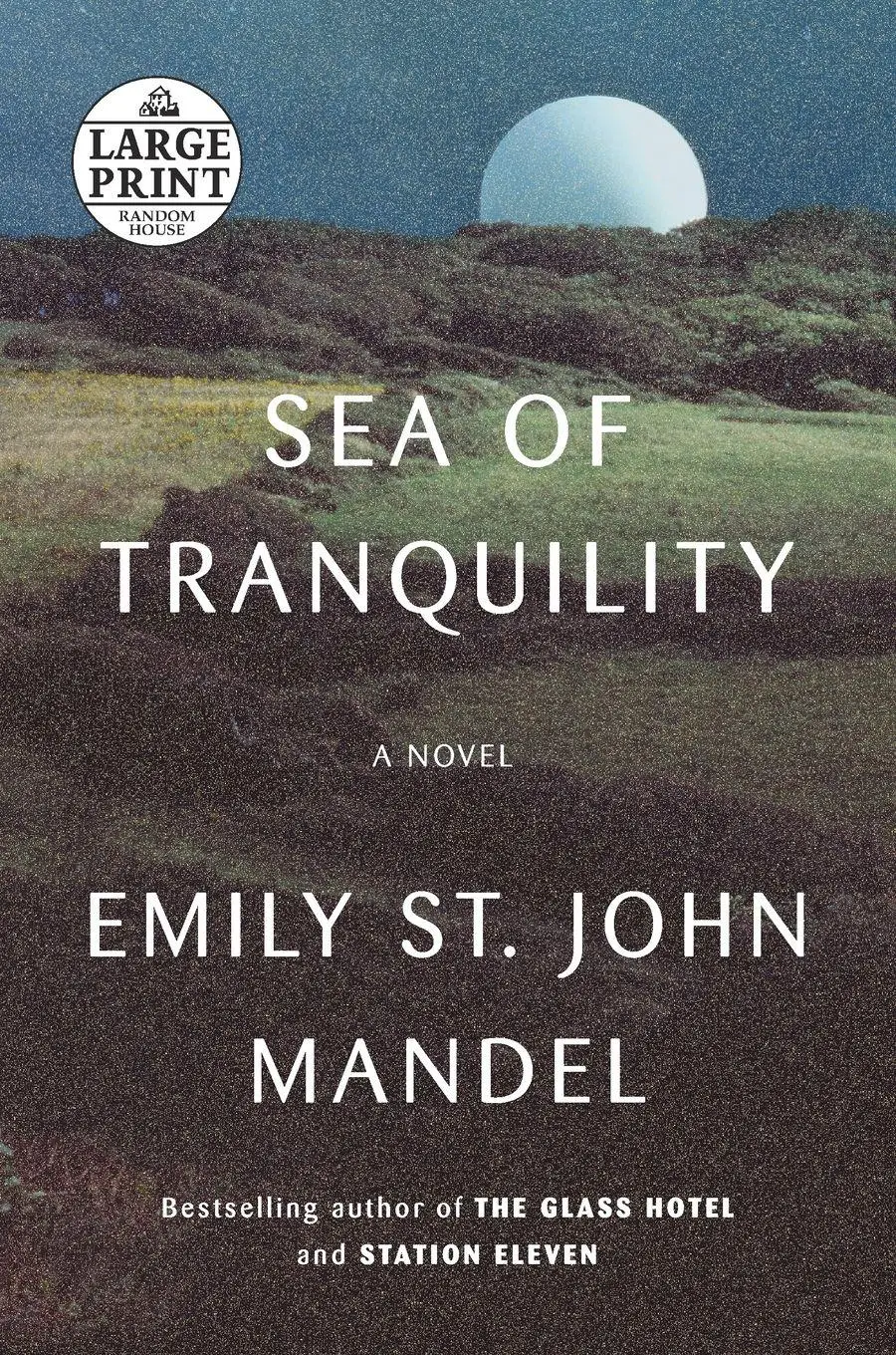 Cover: 9780593556597 | Sea of Tranquility | A novel | Emily St. John Mandel | Taschenbuch