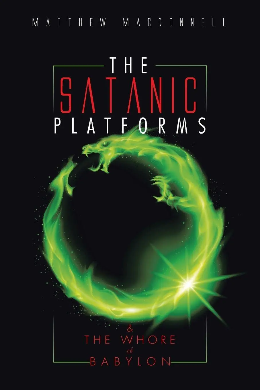 Cover: 9781496986597 | The Satanic Platforms | &amp; the Whore of Babylon | Matthew Macdonnell