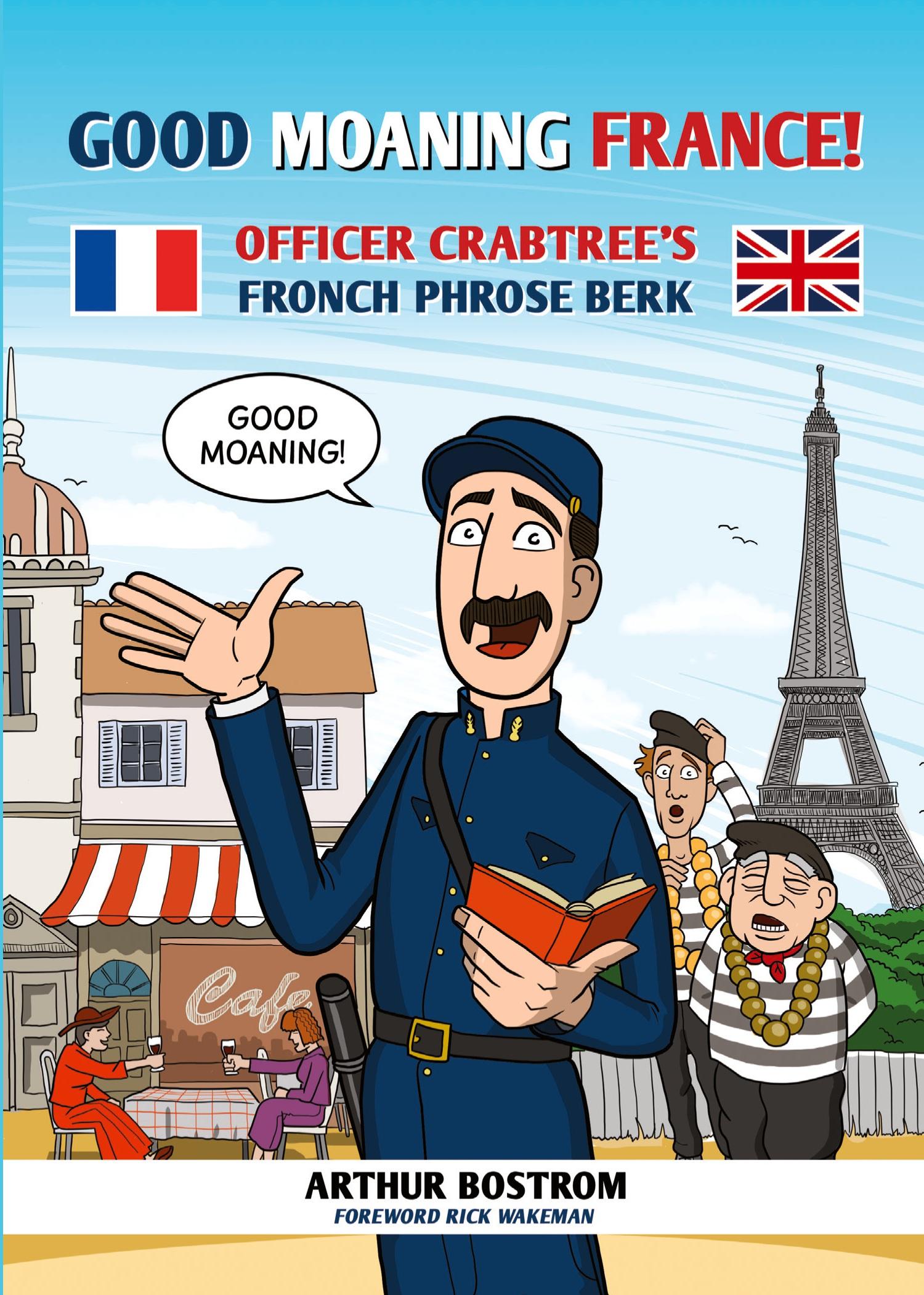 Cover: 9781909976597 | Good Moaning France | Officer Crabtree's Fronch Phrose Berk | Bostrom