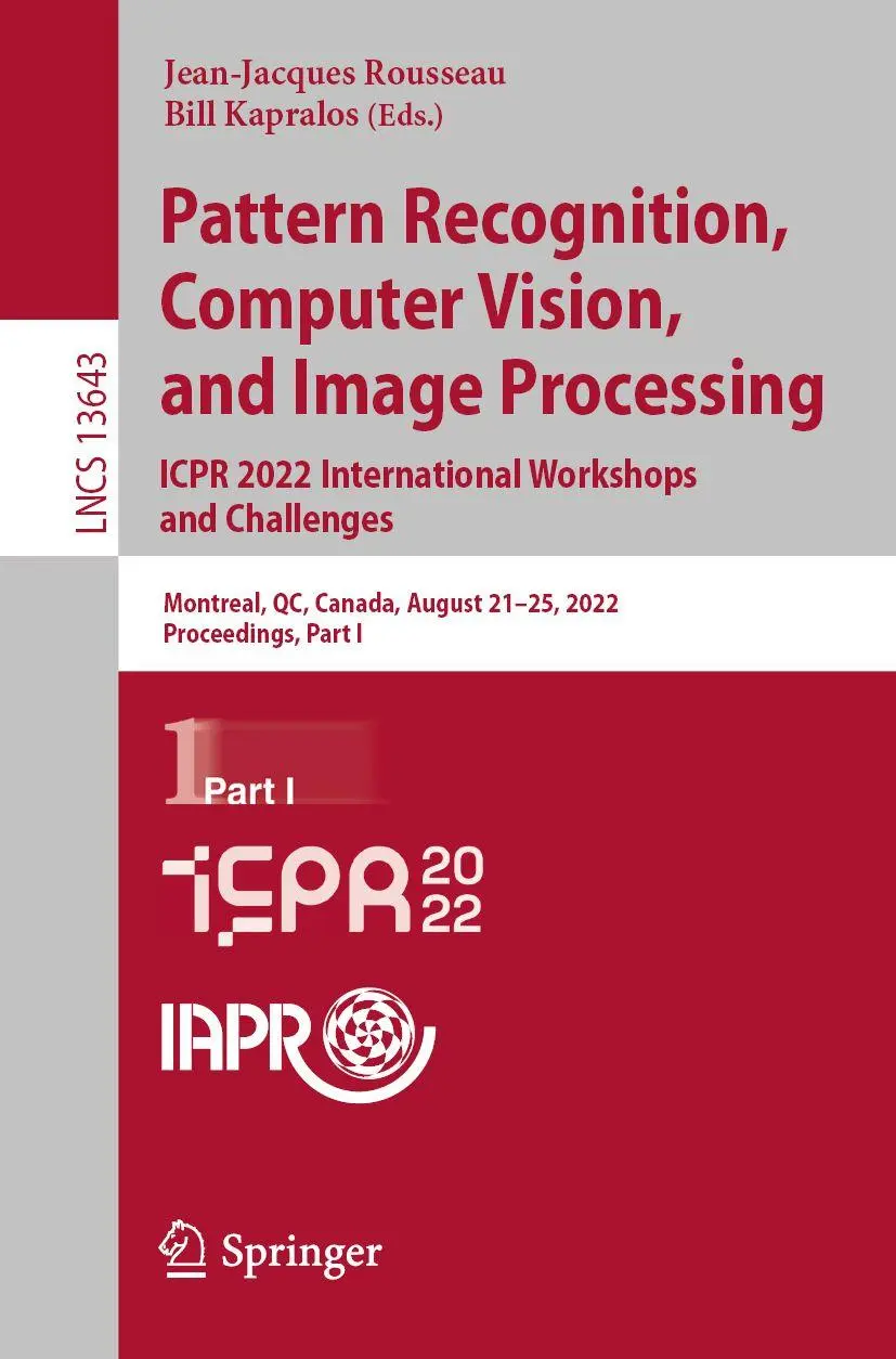 Pattern Recognition, Computer Vision, and Image Processing. ICPR 2022 International Workshops and Challenges: Montreal, QC, Canada, August 21–25, ... Notes in Computer Science, 13643, Band 13643)