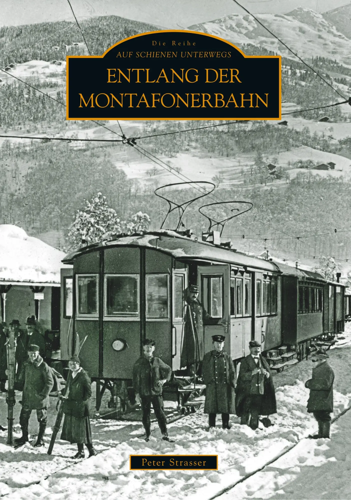 Cover: 9783866806597 | Entlang der Montafonerbahn | Peter Strasser | Taschenbuch | 136 S.