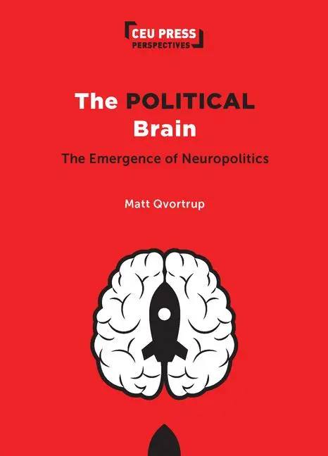 Cover: 9789633866597 | The Political Brain | The Emergence of Neuropolitics | Matt Qvortrup