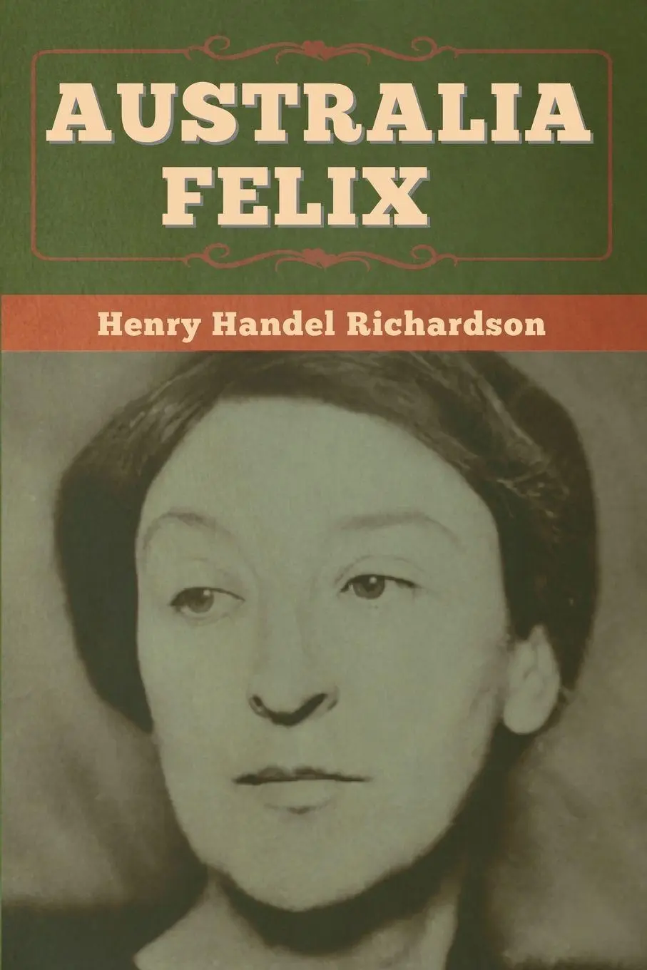 Cover: 9781647996697 | Australia Felix | Henry Handel Richardson | Taschenbuch | Englisch