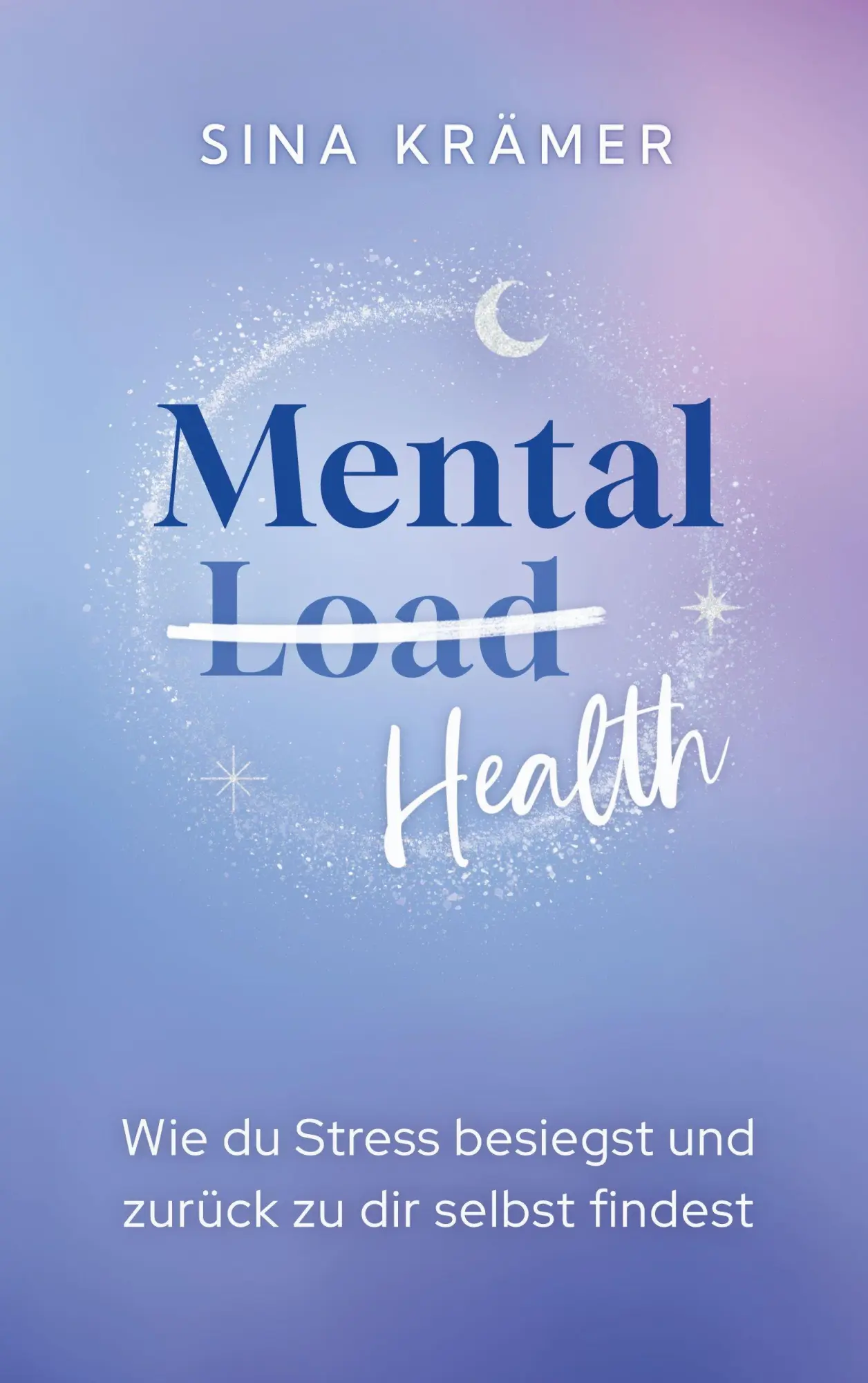 Cover: 9783696376697 | Mental Load Health | Sina Krämer | Taschenbuch | 288 S. | Deutsch