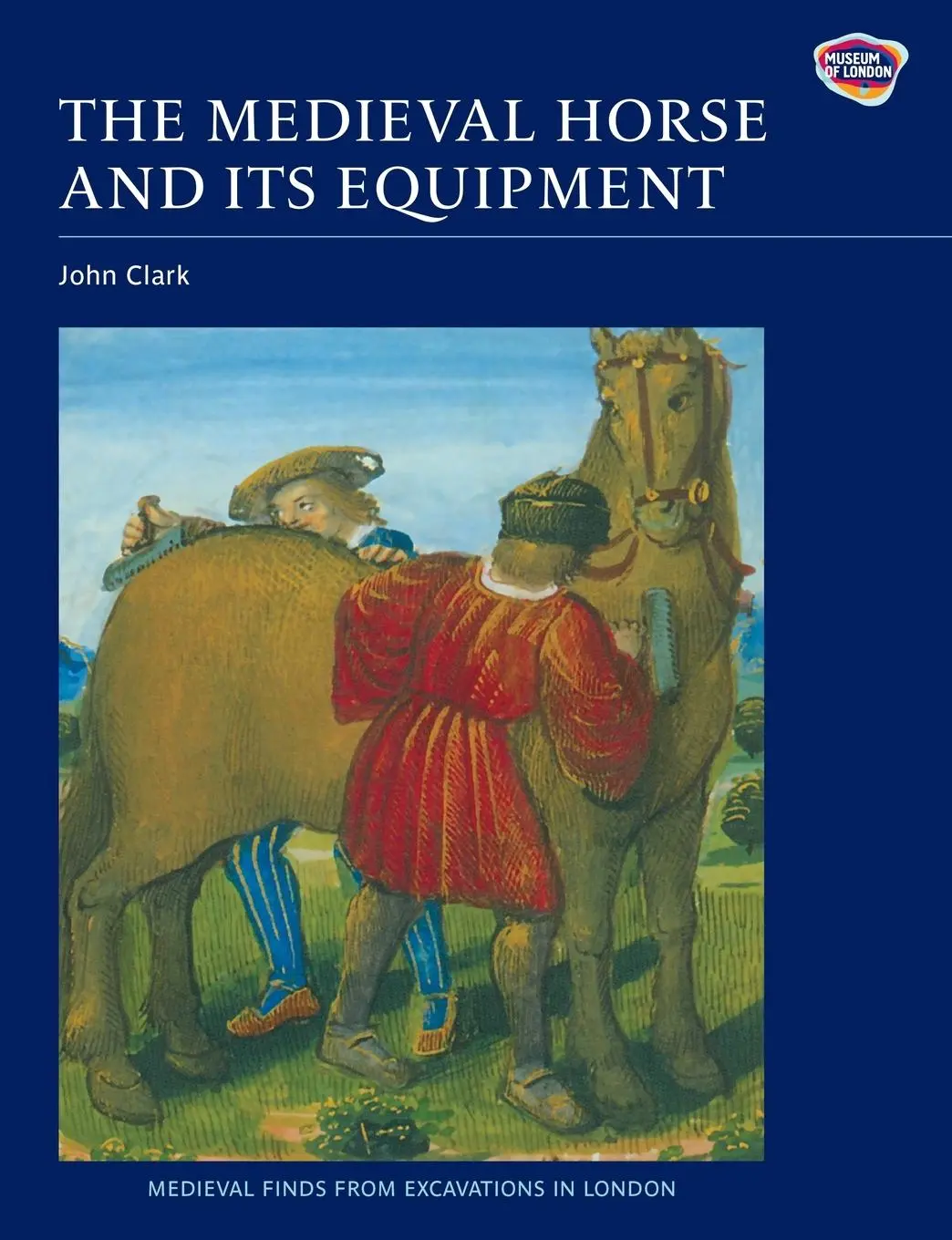 Cover: 9781843836797 | The Medieval Horse and Its Equipment, c.1150-c.1450 | John Clark