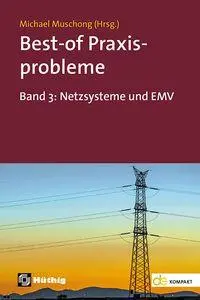 Cover: 9783810106797 | Best-of Praxisprobleme | Band 3: Netzsysteme und EMV | Muschong | Buch