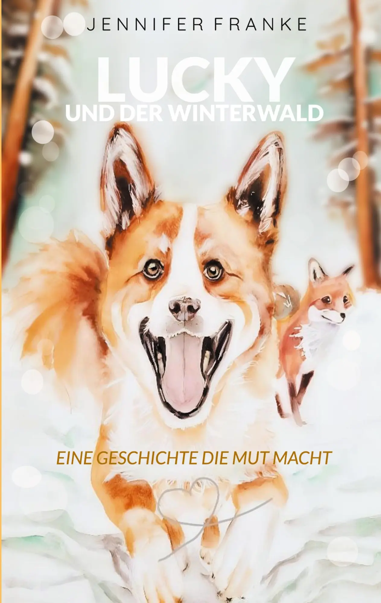 Cover: 9783819276897 | Lucky und der Winterwald | Eine Geschichte die Mut macht | Franke