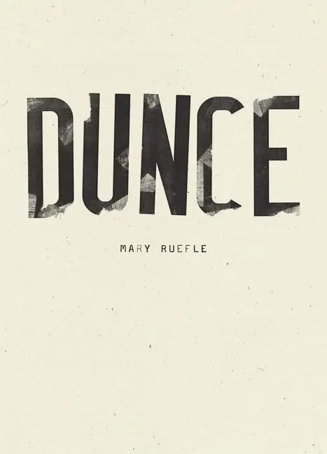Cover: 9781940696997 | Dunce | Mary Ruefle | Taschenbuch | Kartoniert / Broschiert | Englisch