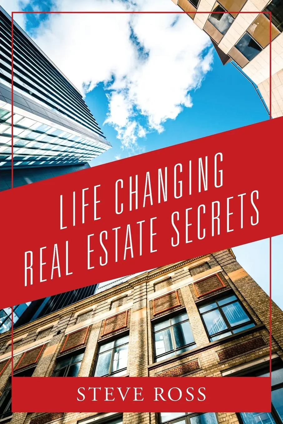 Cover: 9781977256997 | Life Changing Real Estate Secrets | Steve Ross | Taschenbuch | 2023