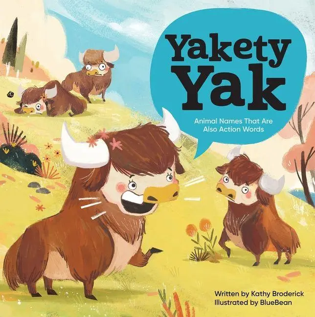 Cover: 9781503757097 | Yakety Yak Animal Names That Are Also Action Words | Kathy Broderick