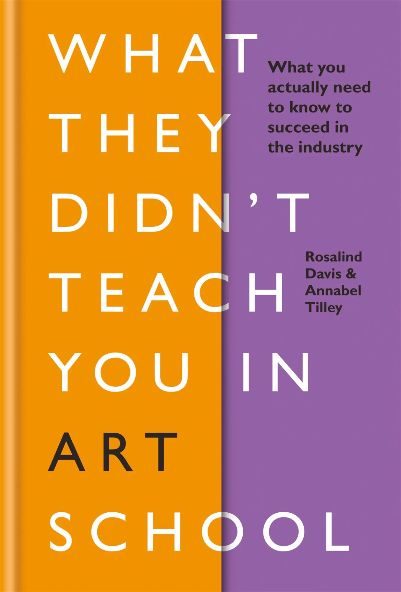 Cover: 9781781577097 | What They Didn't Teach You in Art School | Annabel Tilley (u. a.)