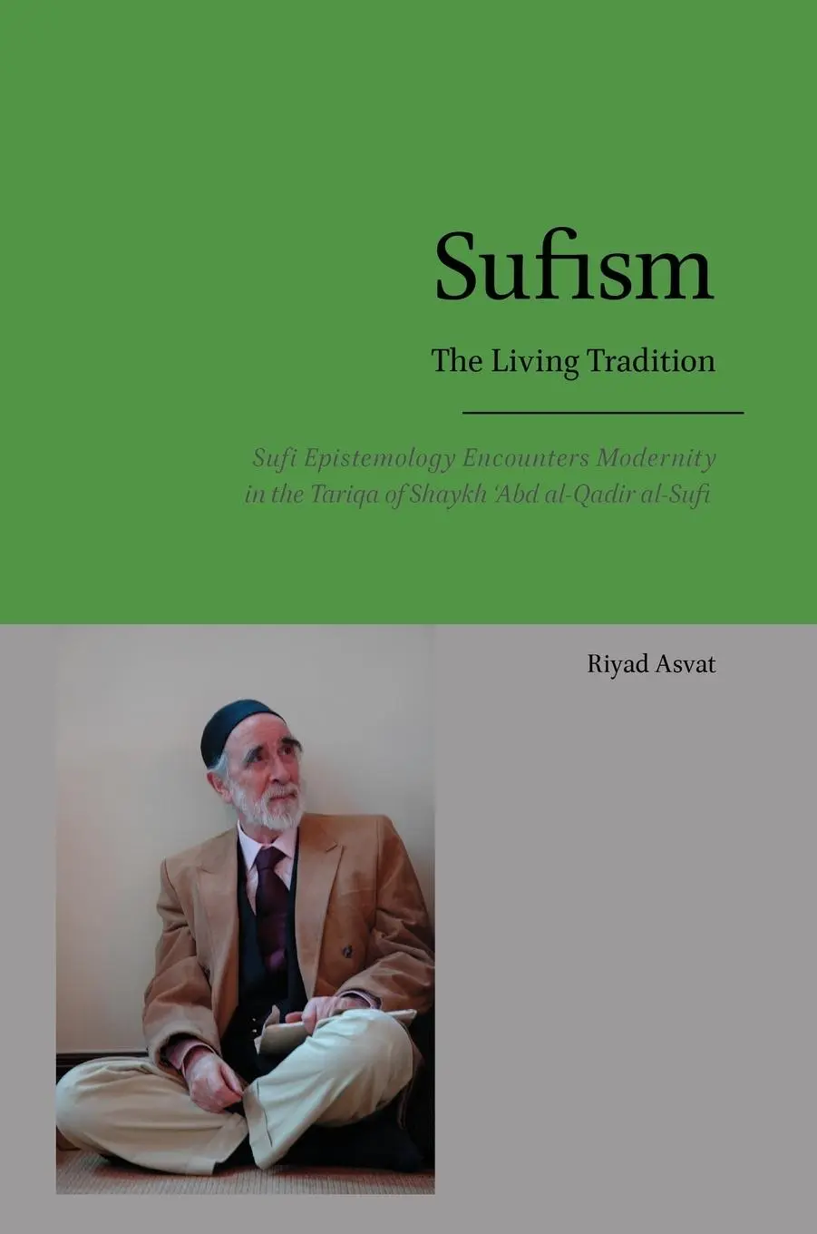 Cover: 9781914397097 | Sufism - The Living Tradition | Riyad Asvat | Buch | Gebunden | 2021