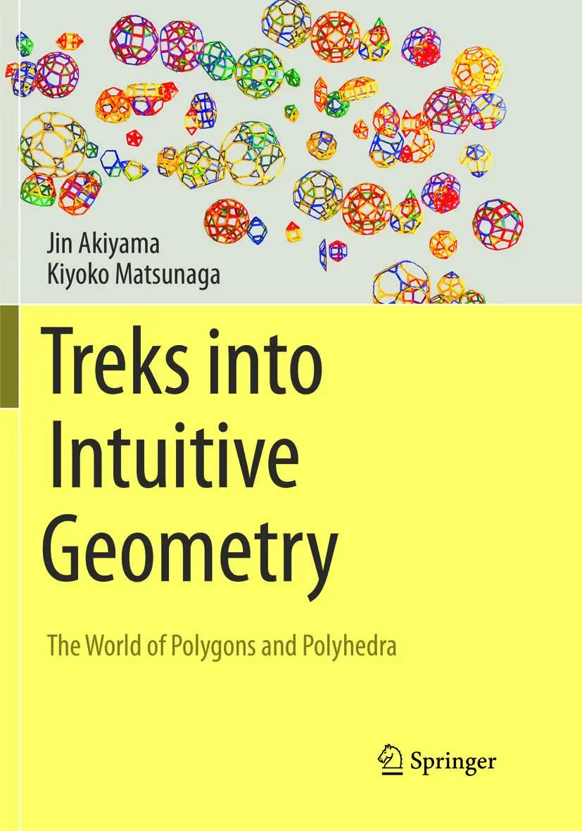 Cover: 9784431567097 | Treks into Intuitive Geometry | The World of Polygons and Polyhedra