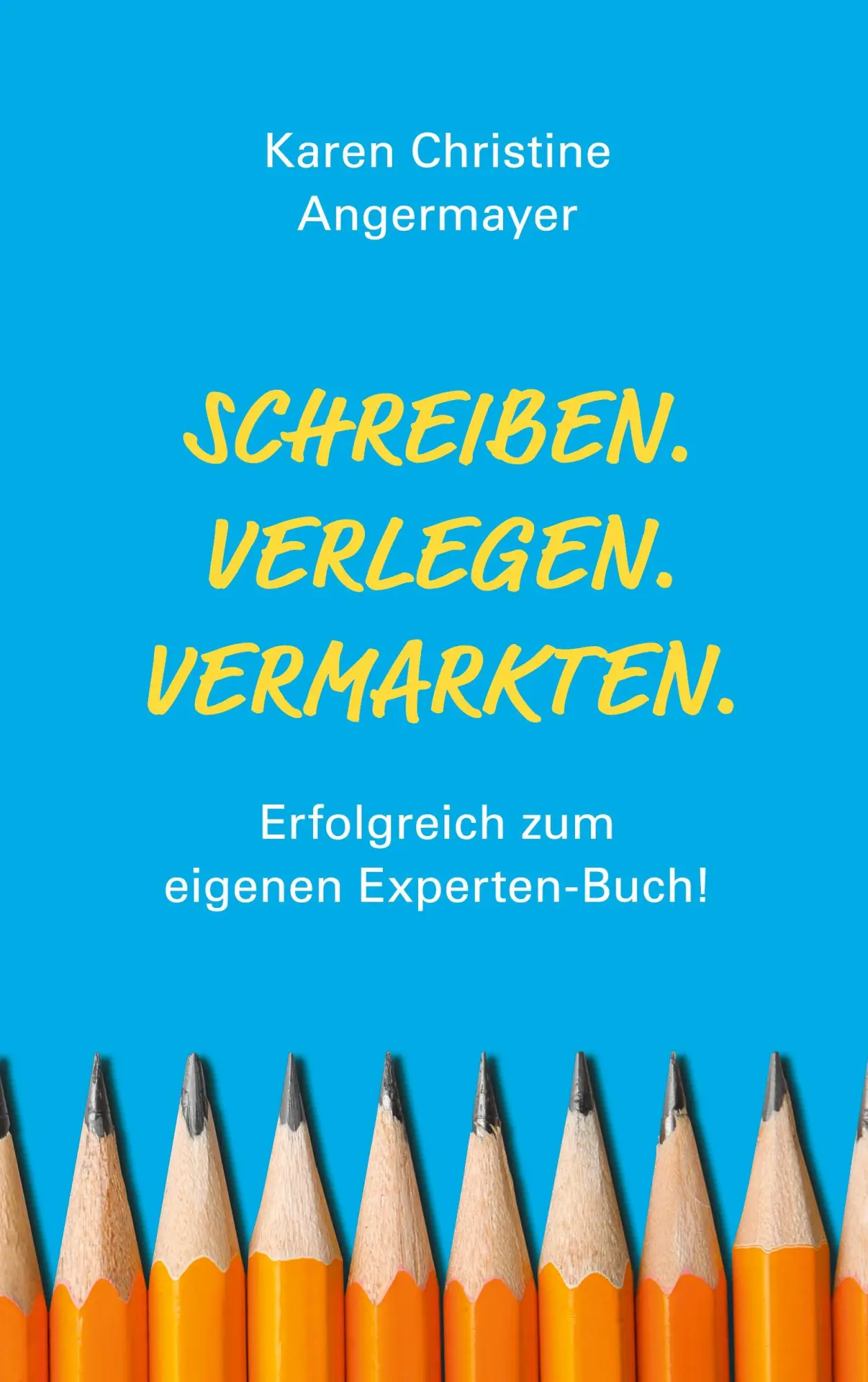 Cover: 9783754327197 | Schreiben.Verlegen.Vermarkten. | Karen Christine Angermayer | Buch