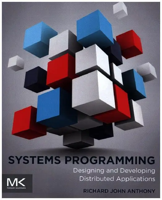 Cover: 9780128007297 | Systems Programming | Richard Anthony | Taschenbuch | Englisch