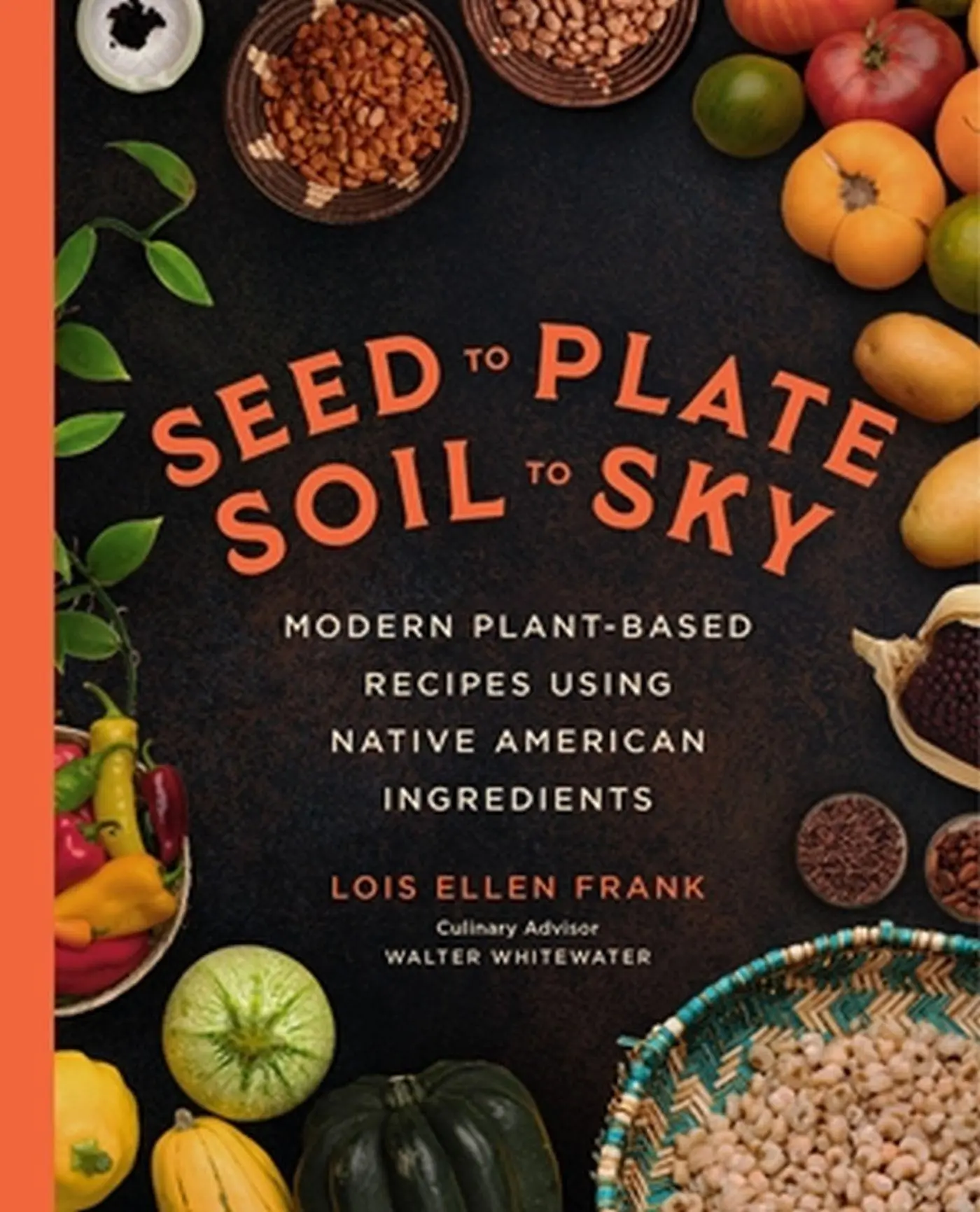 Cover: 9780306827297 | Seed to Plate, Soil to Sky | Lois Ellen Frank | Buch | Gebunden | 2023