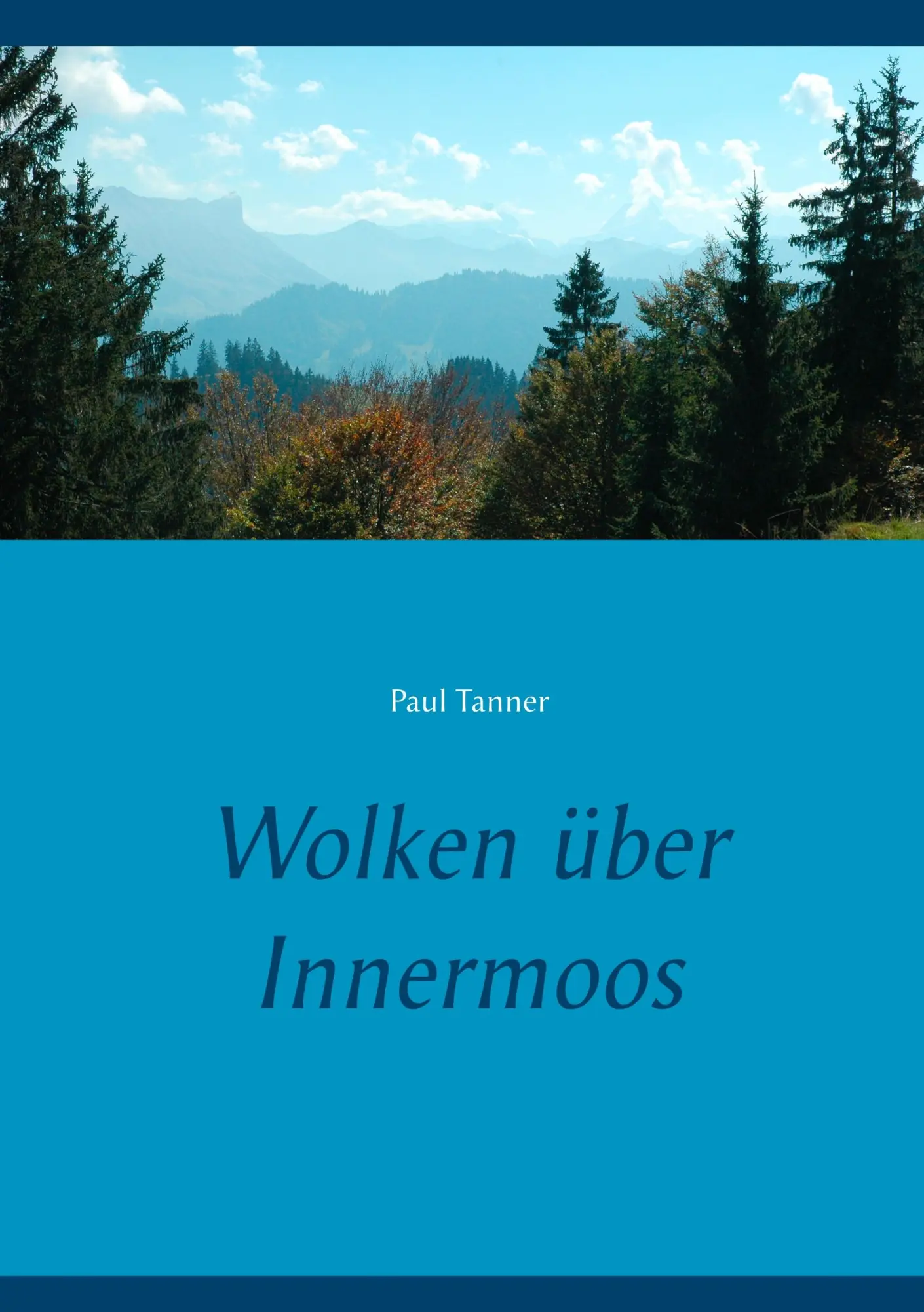 Cover: 9783752887297 | Wolken über Innermoos | Paul Tanner | Taschenbuch | 324 S. | Deutsch