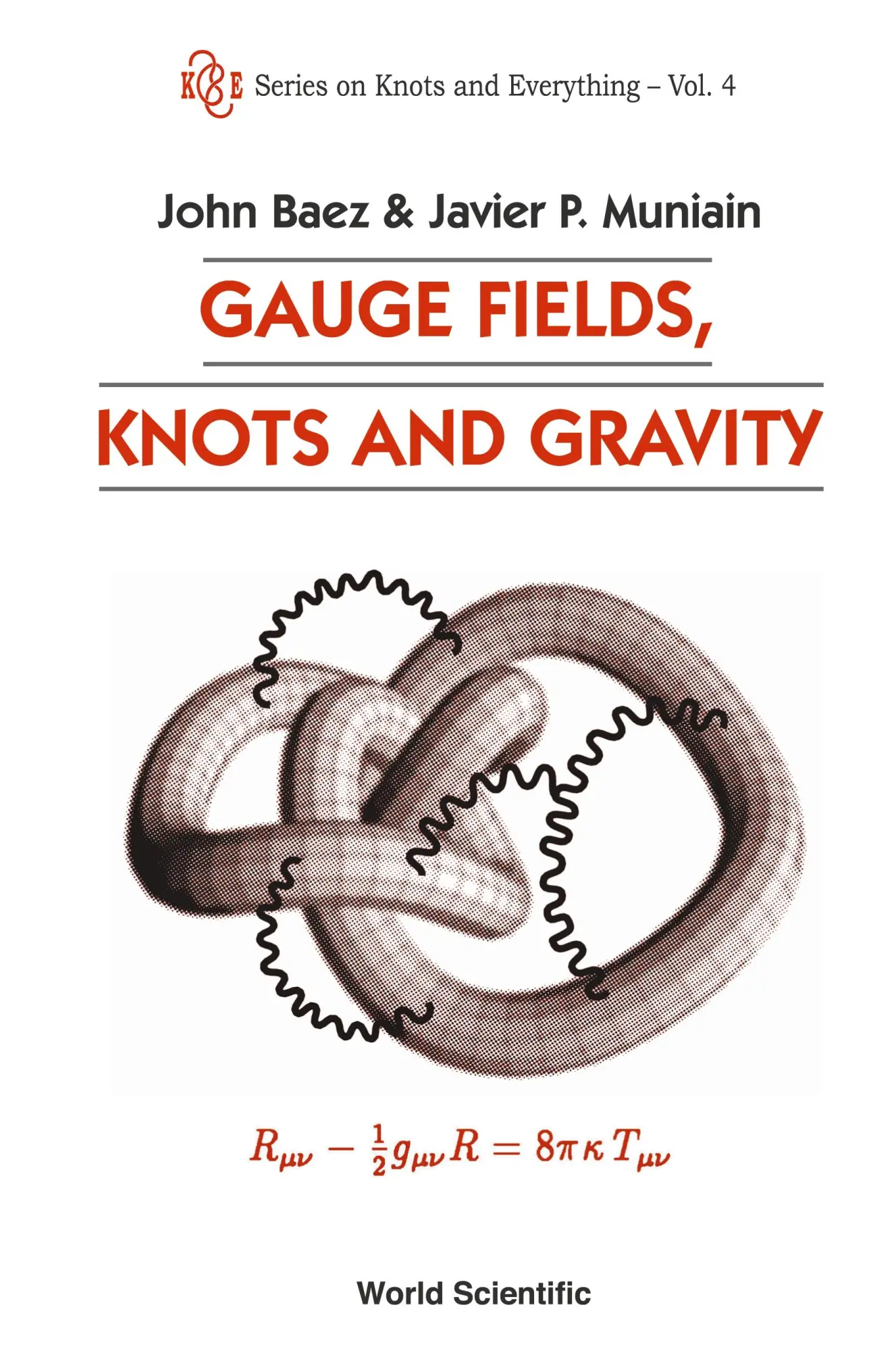 Cover: 9789810217297 | GAUGE FIELDS,KNOTS &amp; GRAVITY (V4) | J Muniain J Baez | Buch | Gebunden