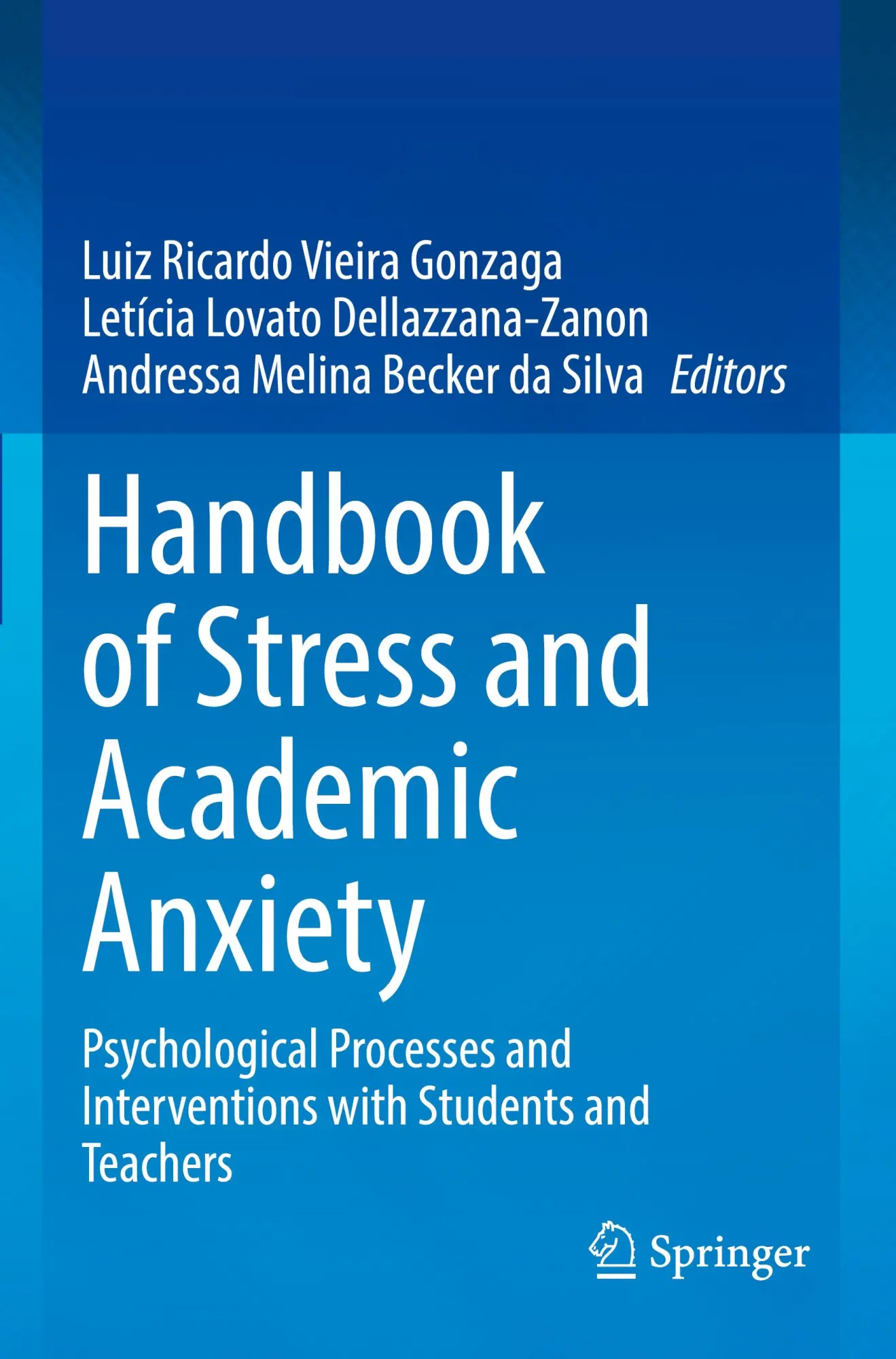 Handbook of Stress and Academic Anxiety: Psychological Processes and Interventions with Students and Teachers