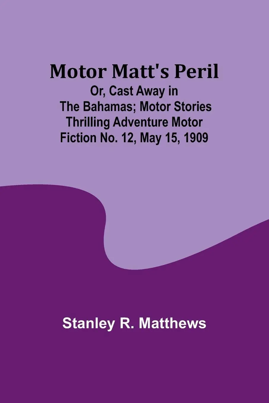 Cover: 9789357957397 | Motor Matt's Peril; Or, Cast Away in the Bahamas; Motor Stories...