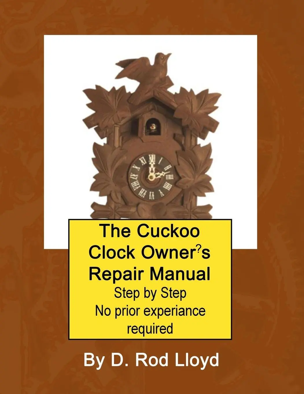 Cover: 9781088087497 | The Cuckoo Clock Owner?s Repair Manual, Step by Step No Prior...