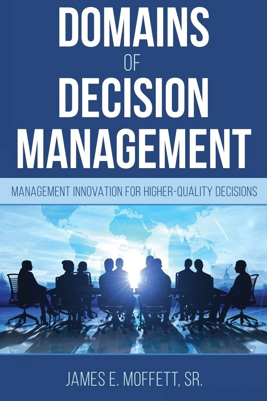 Cover: 9781627877497 | Domains of Decision Management | James E. Moffett | Taschenbuch | 2020