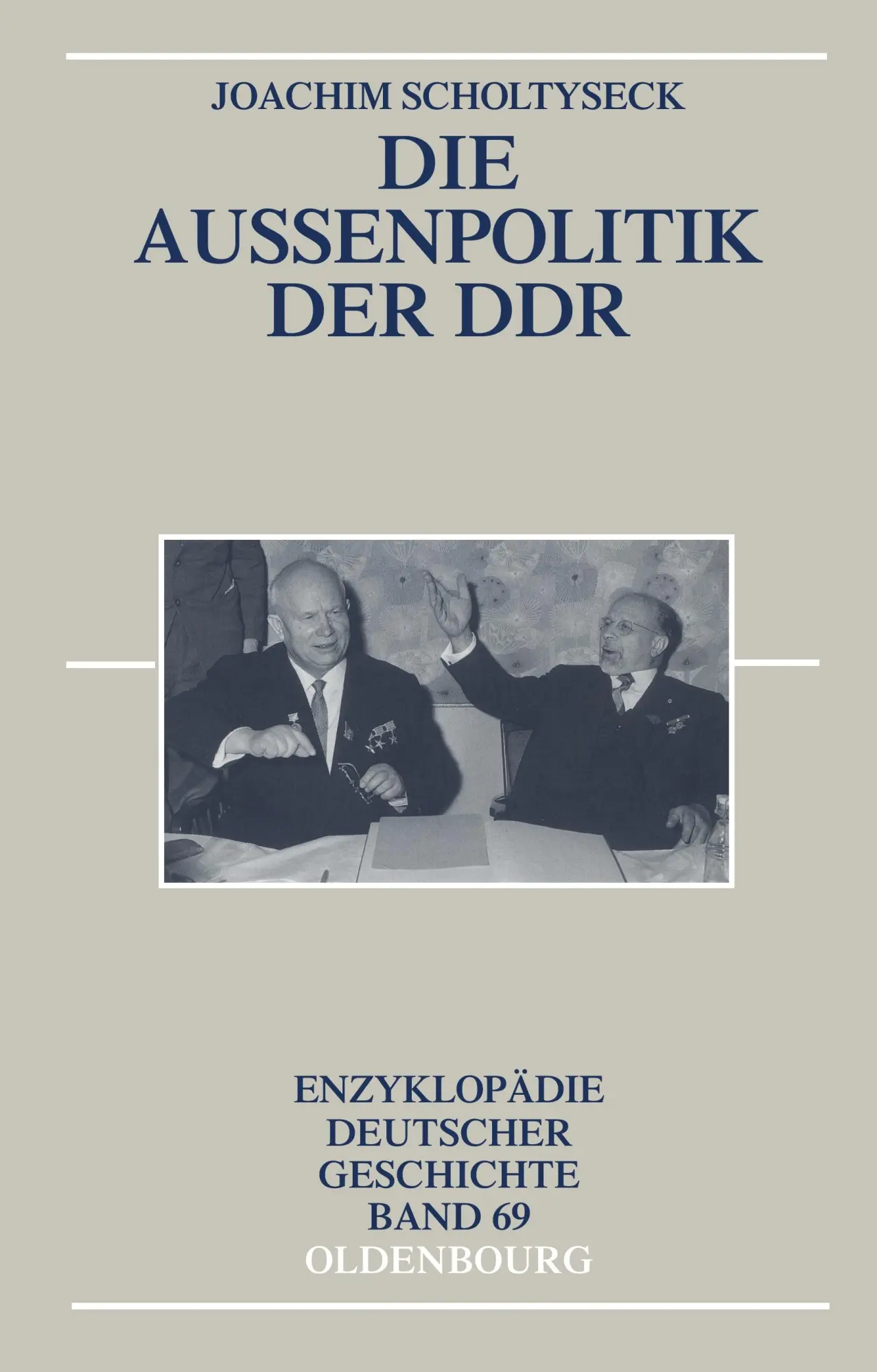 Cover: 9783486557497 | Die Außenpolitik der DDR | Joachim Scholtyseck | Buch | XII | Deutsch