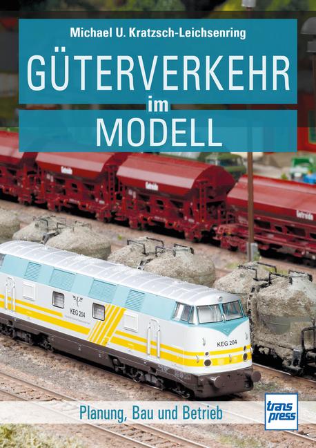 Cover: 9783613717497 | Güterverkehr im Modell | Michael U. Kratzsch-Leichsenring | Buch