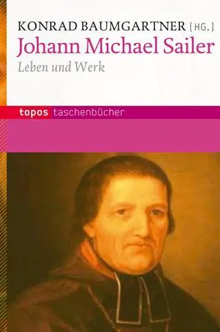 Cover: 9783836707497 | Johann Michael Sailer | Leben und Werk, Topos Taschenbücher 749 | Buch