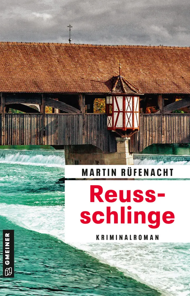 Cover: 9783839227497 | Reussschlinge | Kriminalroman | Martin Rüfenacht | Taschenbuch | 2020
