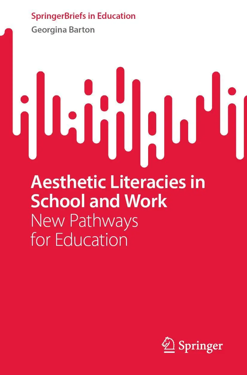 Cover: 9789811977497 | Aesthetic Literacies in School and Work | New Pathways for Education