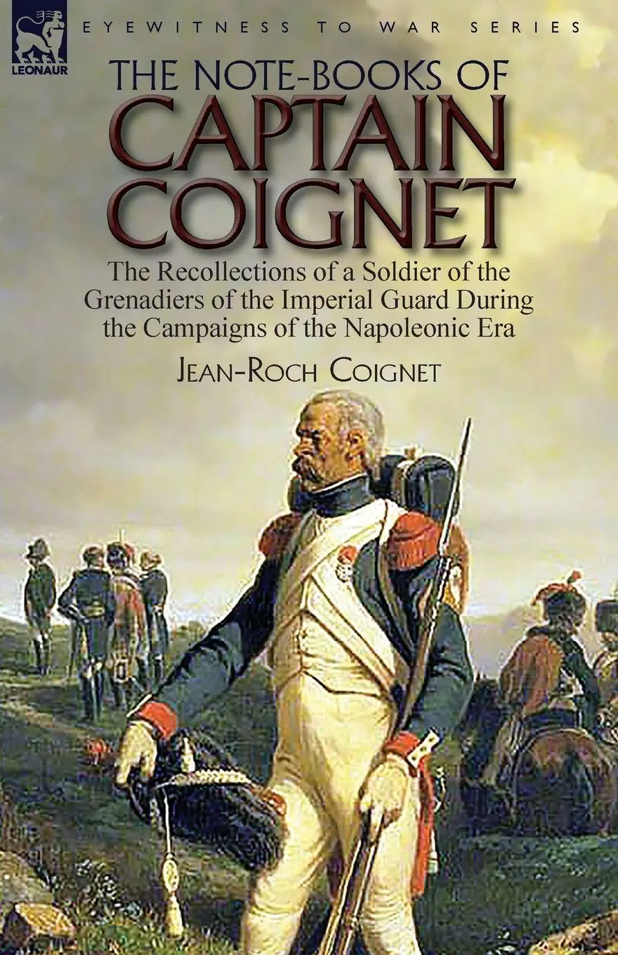 Cover: 9781782827597 | The Note-Books of Captain Coignet | Jean-Roch Coignet | Taschenbuch