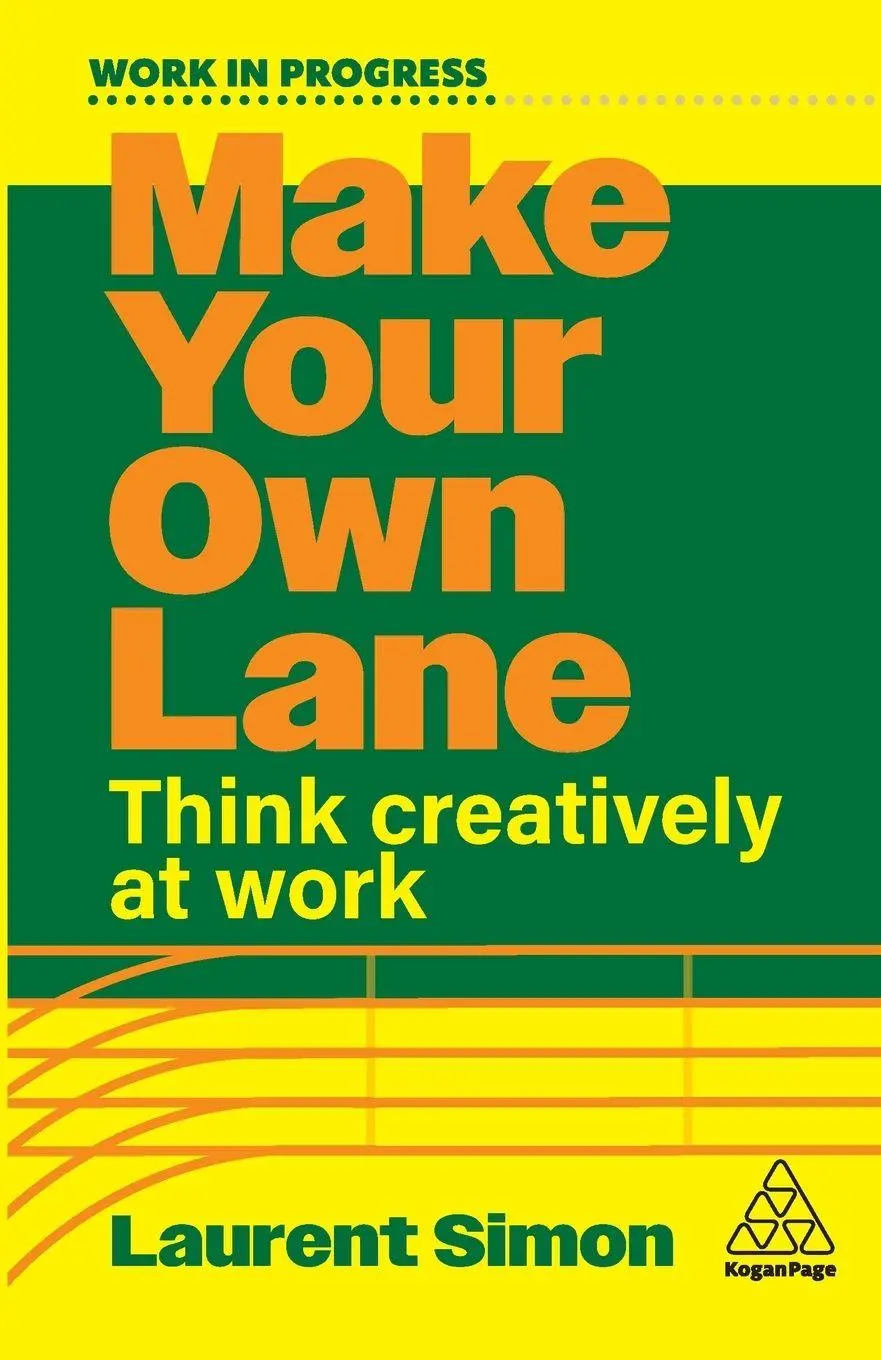 Cover: 9781398627697 | Make Your Own Lane | Think Creatively at Work | Laurent Simon | Buch