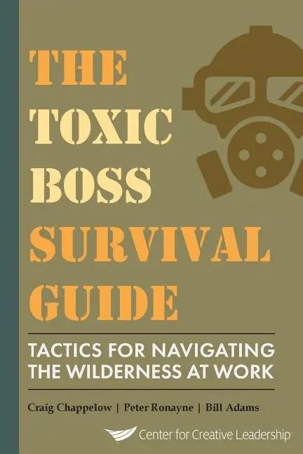 Cover: 9781604917697 | The Toxic Boss Survival Guide Tactics for Navigating the Wilderness...