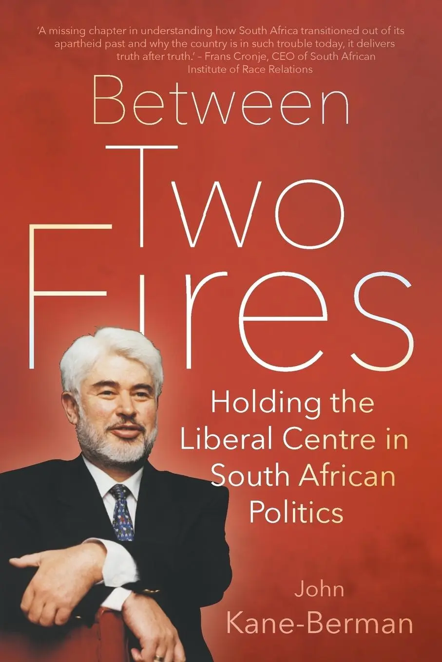 Cover: 9781868427697 | BETWEEN TWO FIRES | John Kane-Berman | Taschenbuch | Englisch | 2017