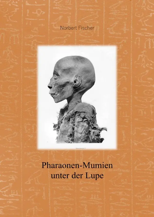 Cover: 9783819027697 | Pharaonen-Mumien unter der Lüpe | DE | Norbert Fischer | Taschenbuch