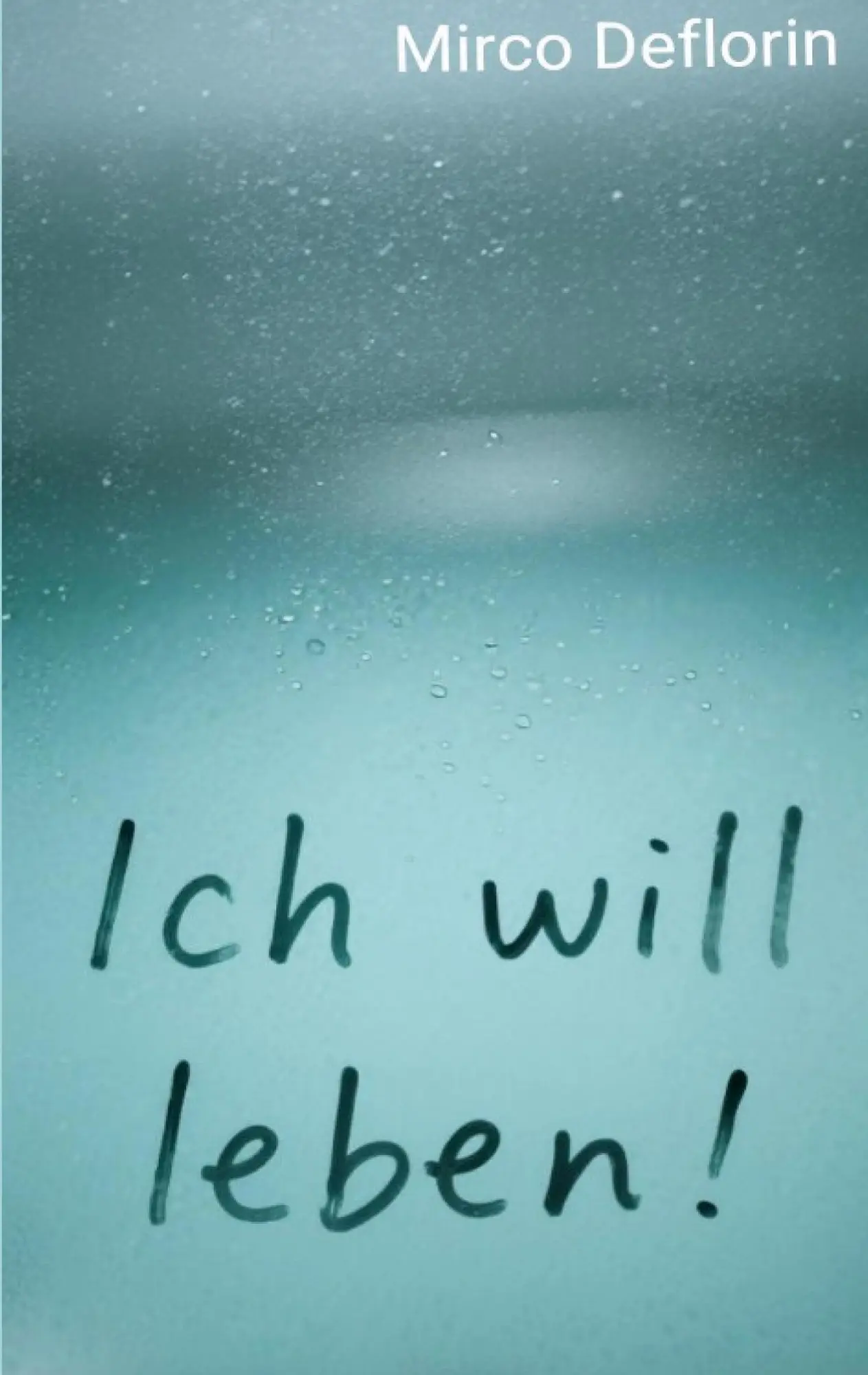 Cover: 9783819267697 | Ich will leben | Mirco Deflorin | Taschenbuch | 386 S. | Deutsch