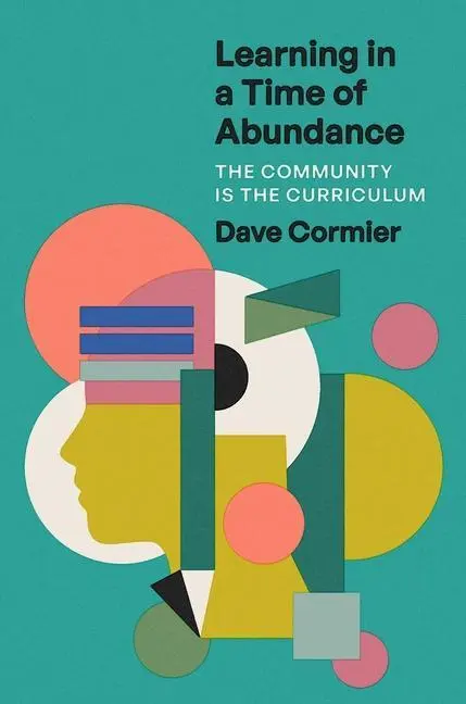 Cover: 9781421447797 | Learning in a Time of Abundance | The Community Is the Curriculum