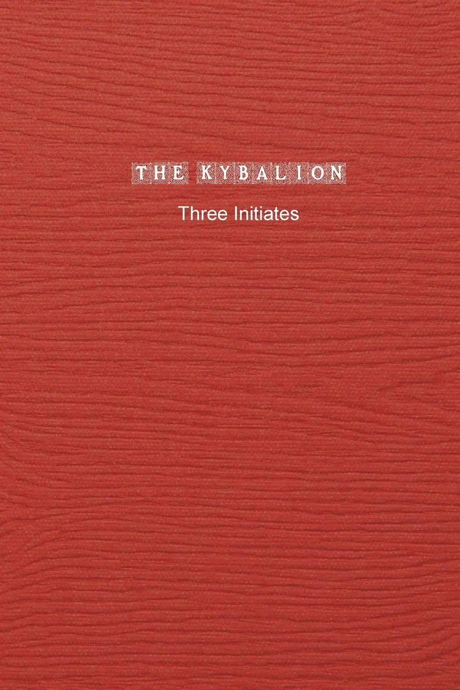 Cover: 9781774817797 | The Kybalion | Three Initiates | Taschenbuch | Englisch | 2023