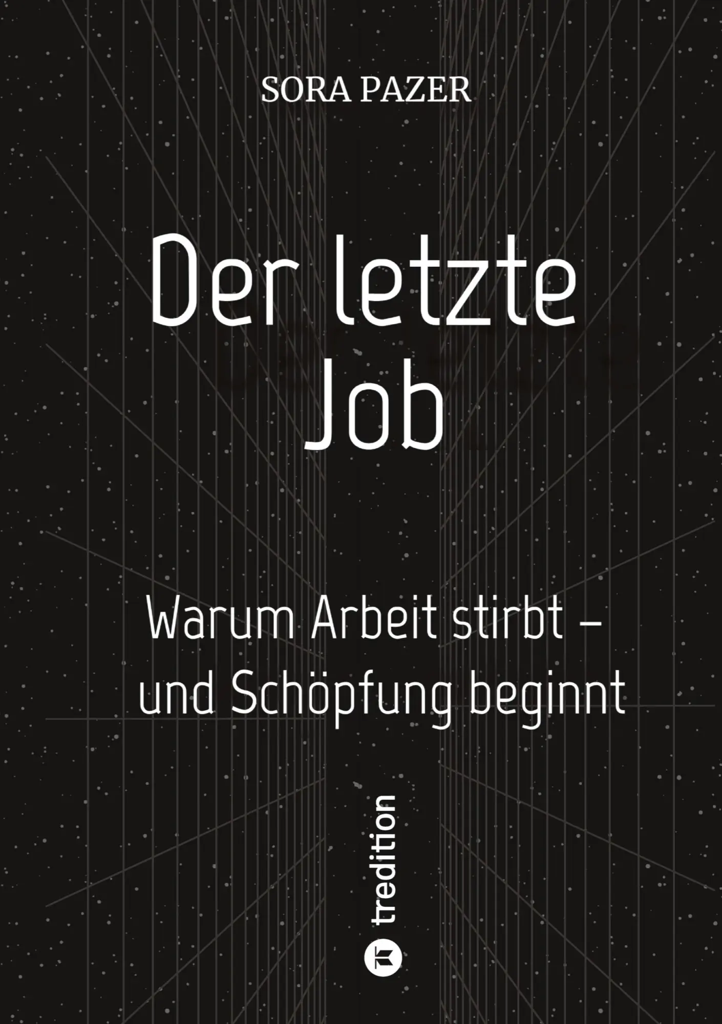 Cover: 9783384627797 | Der letzte Job | Warum Arbeit stirbt - und Schöpfung beginnt | Pazer