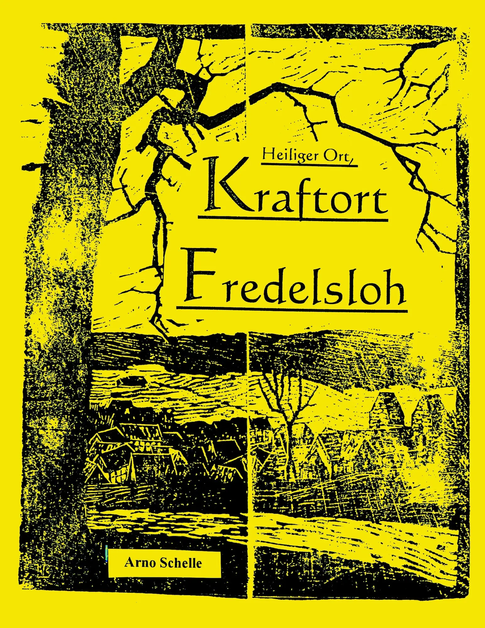 Cover: 9783833497797 | Heiliger Ort, Kraftort Fredelsloh | Arno Schelle | Taschenbuch | 2007