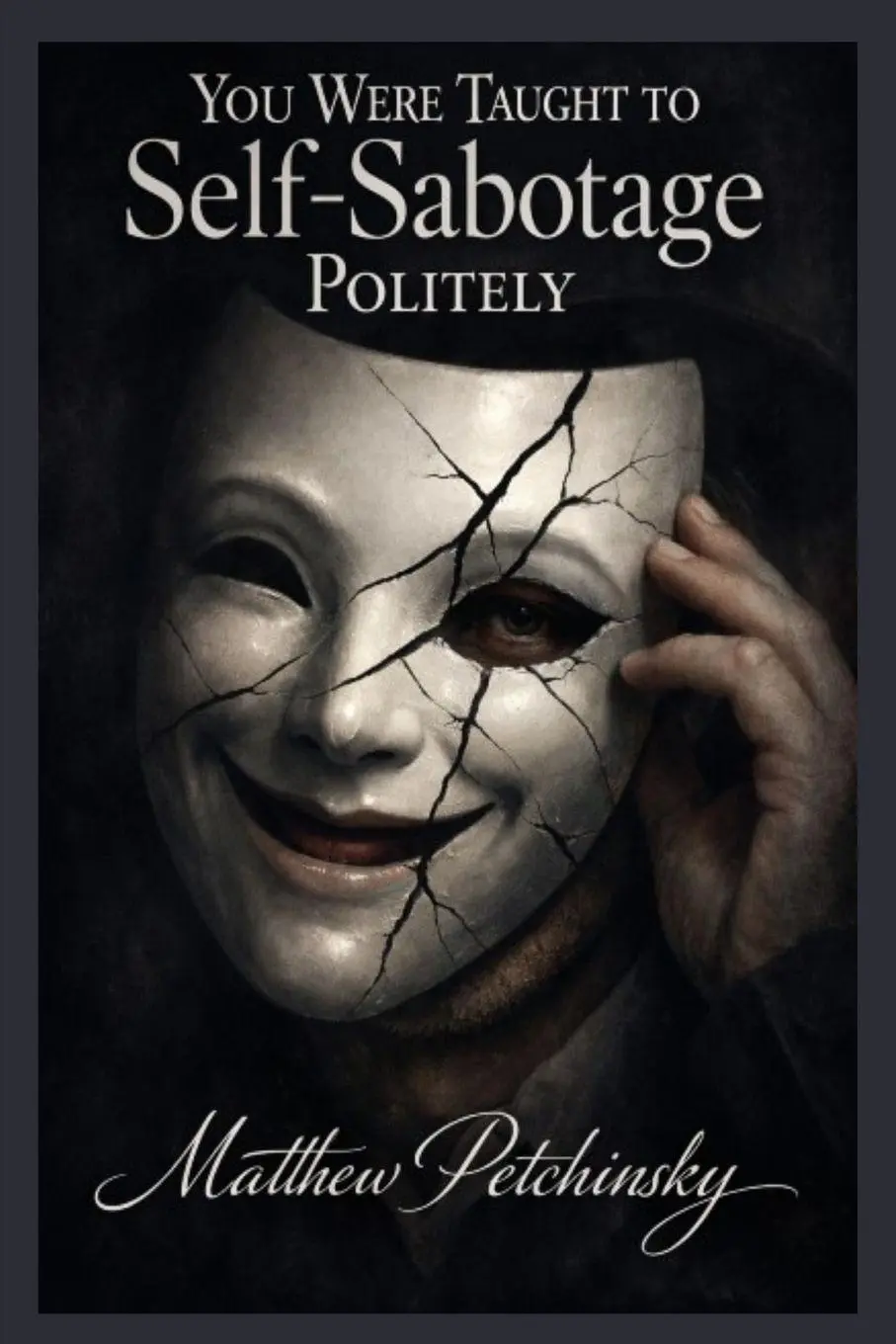 Cover: 9798295637797 | You Were Taught to Self-Sabotage Politely | Matthew Petchinsky | Buch