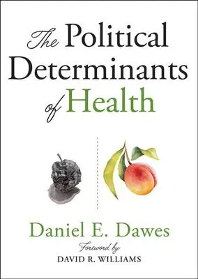 Cover: 9781421437897 | The Political Determinants of Health | Daniel E Dawes | Taschenbuch