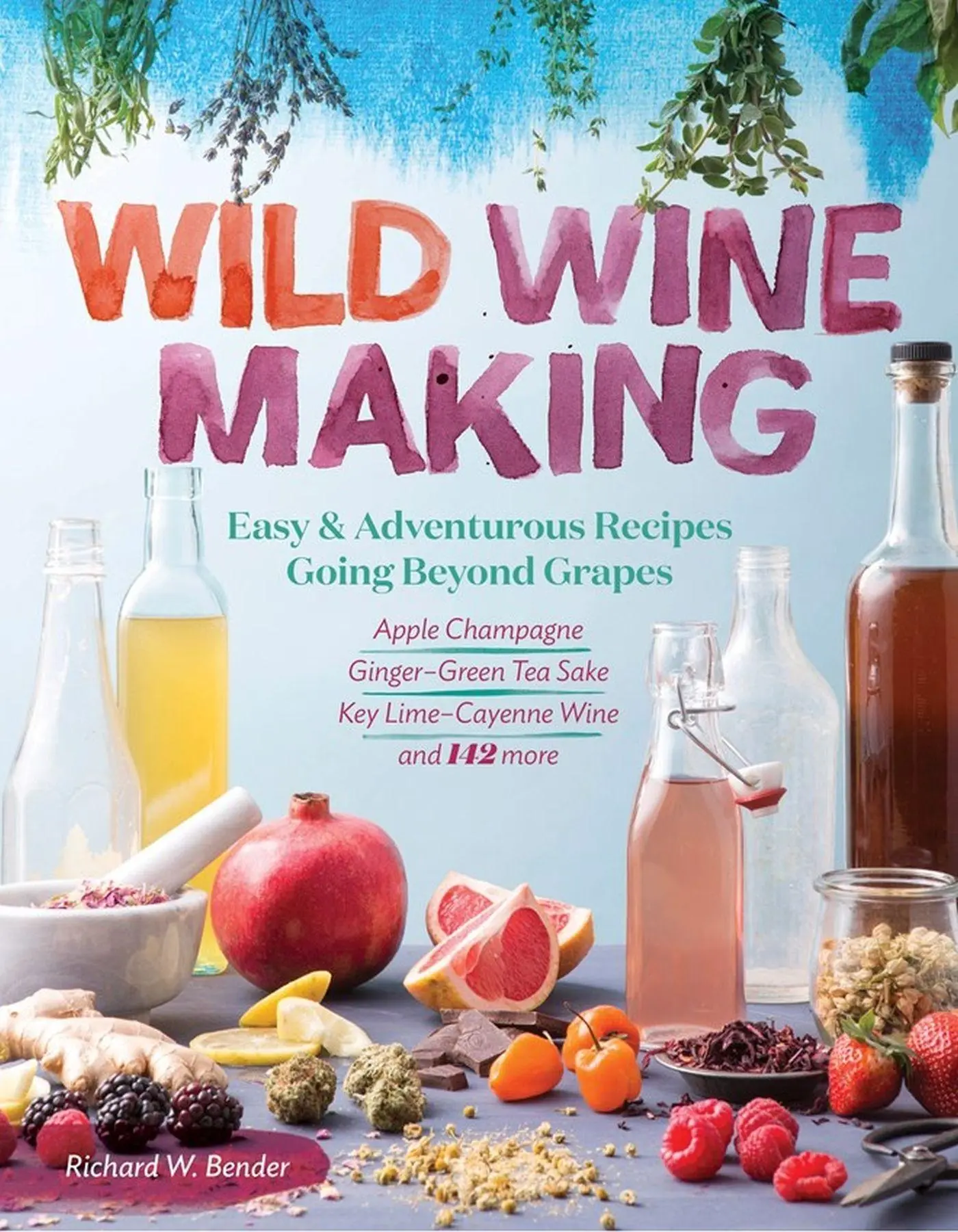 Cover: 9781612127897 | Wild Winemaking | Richard W Bender | Taschenbuch | Englisch | 2018