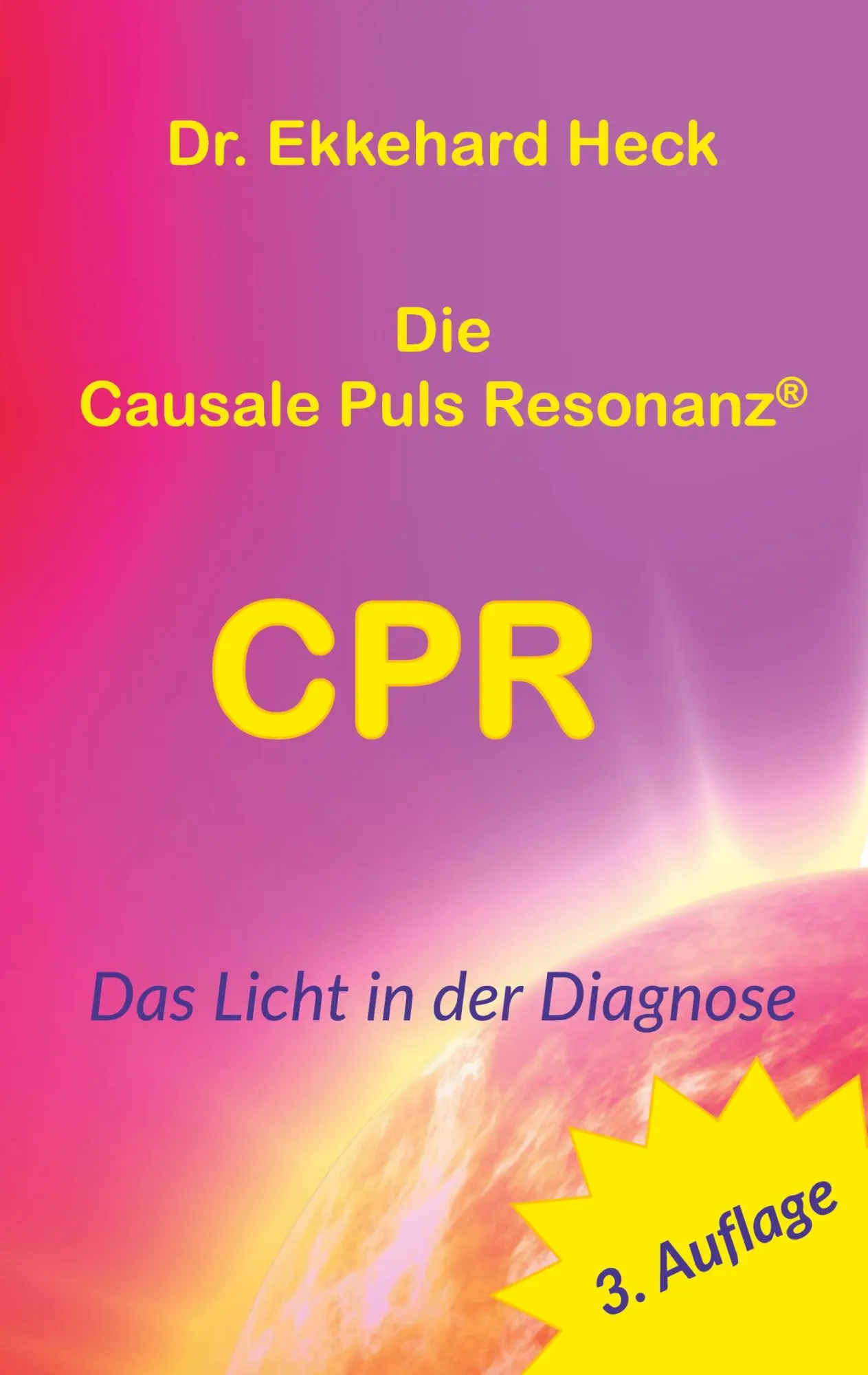 Cover: 9783695197897 | Die Causale Puls Resonanz® CPR | Das Licht in der Diagnose | Heck