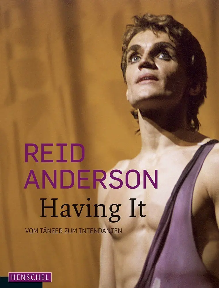 Cover: 9783894877897 | Reid Anderson. Having It | Vom Tänzer zum Intendanten | Buch | 240 S.