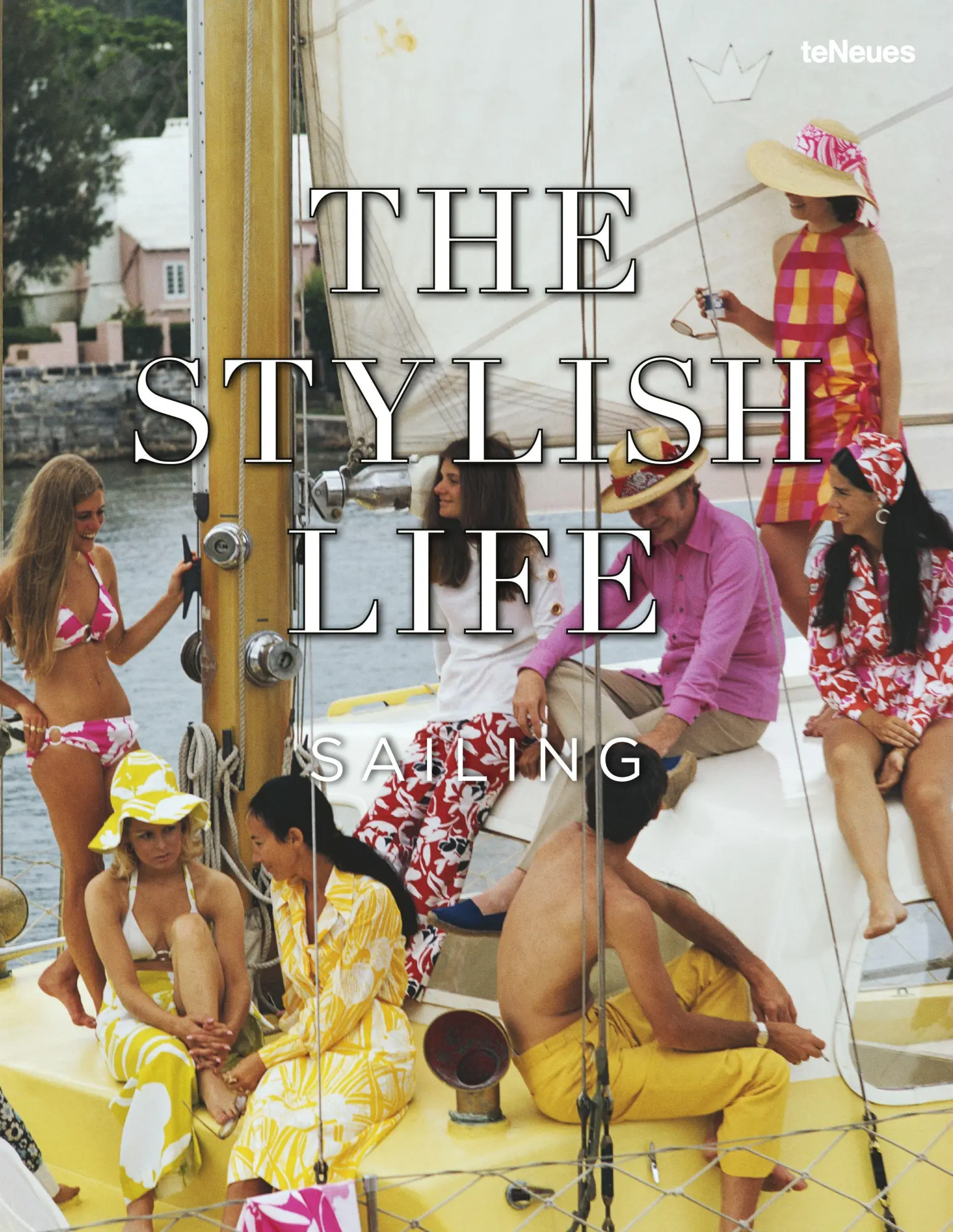 Cover: 9783961717897 | The Stylish Life Sailing | Teneues | Buch | 176 S. | Englisch | 2026